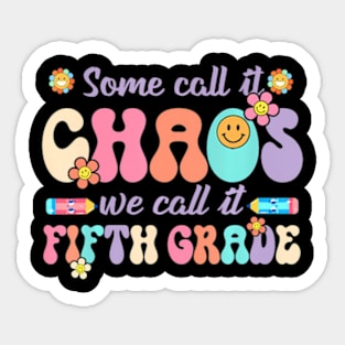 Groovy Some Call It Chaos We Call It Fifth Grade Teacher Sticker